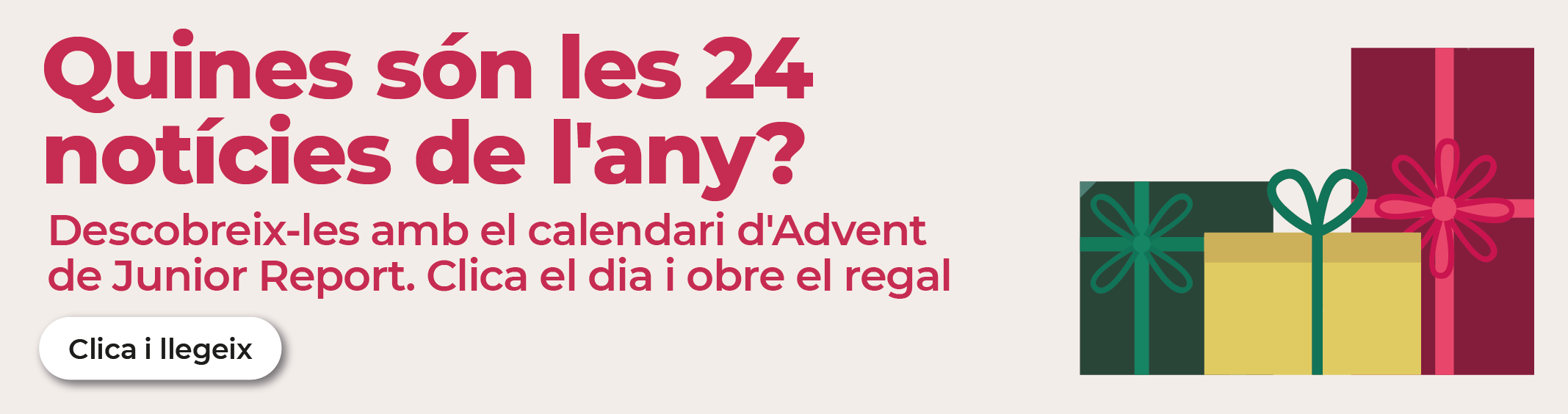 Quines són les 24 notícies de l'any? Descobreix-les amb el calendari d'Advent de Junior Report Clica el dia i obre el regal