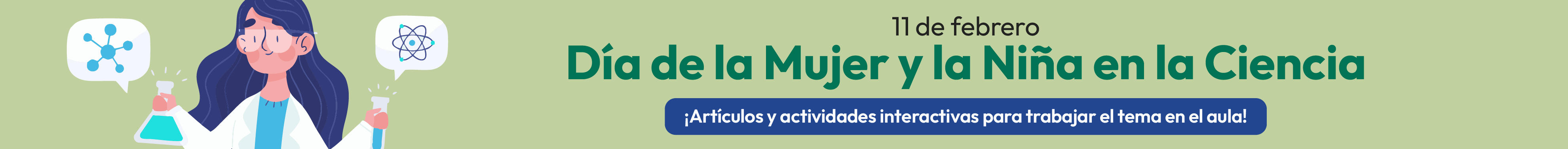 11 de Febrero. Dia de la mujer y la niña en la ciencia.  Artículos y actividades interactivas para trabajar el tema en el aula.