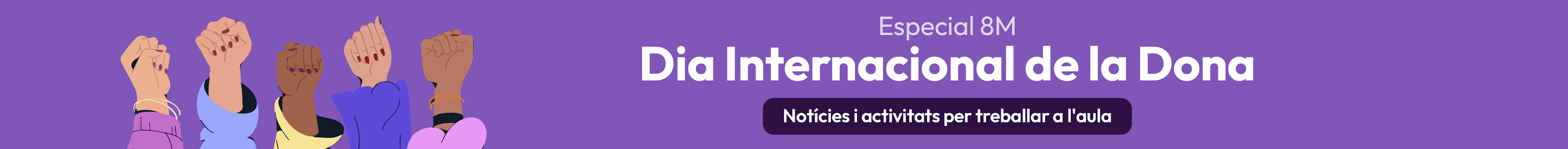 Especial 8M. Dia internacional de la dona. Notícies i activitats per treballar a l'aula.